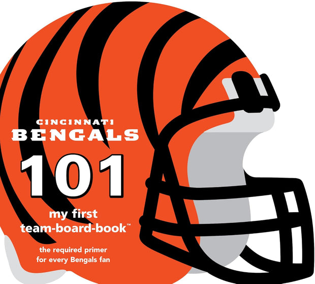 Cincinnati Bengals 101: My First Team-Board-Book (101: My First Team-Board-Books)
